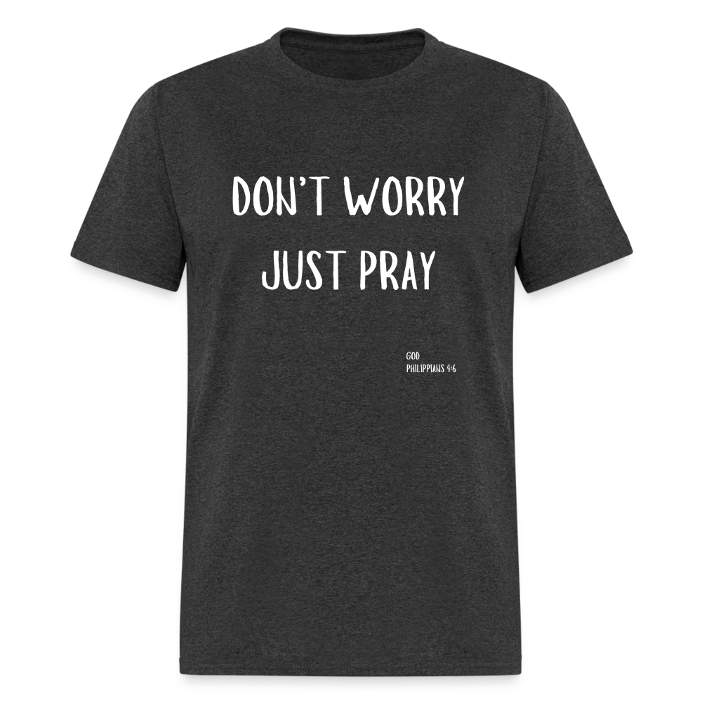 Don’t Worry T-Shirt - heather black