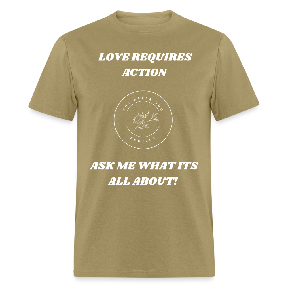 Love Requires Action Unisex Classic T-Shirt - khaki