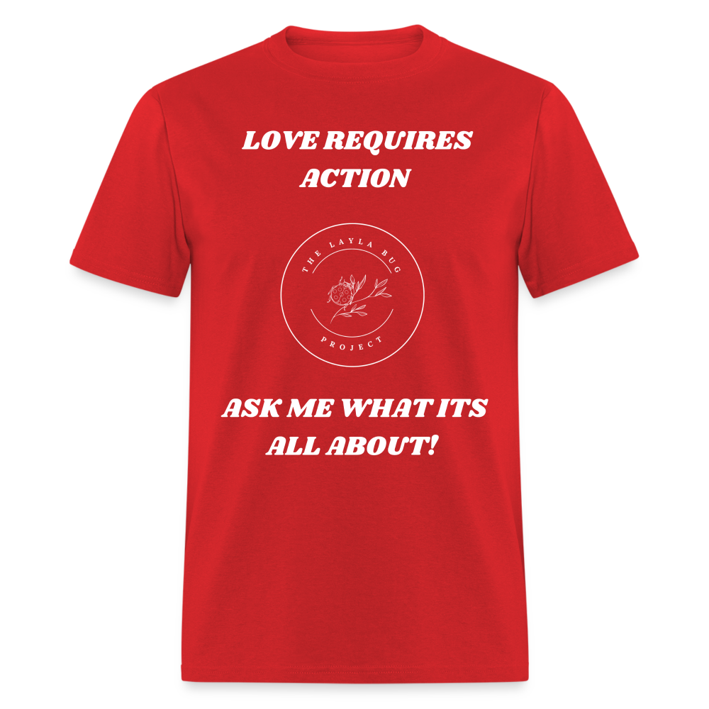 Love Requires Action Unisex Classic T-Shirt - red