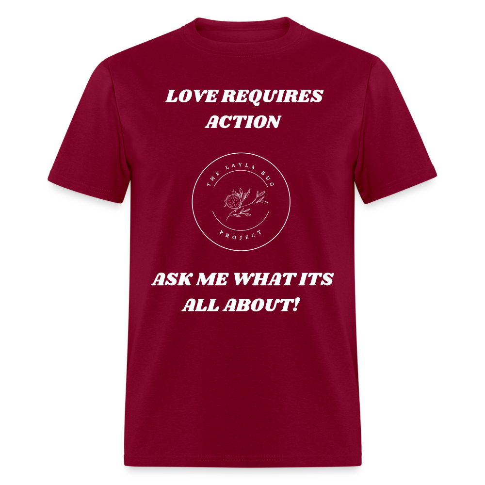 Love Requires Action Unisex Classic T-Shirt - burgundy