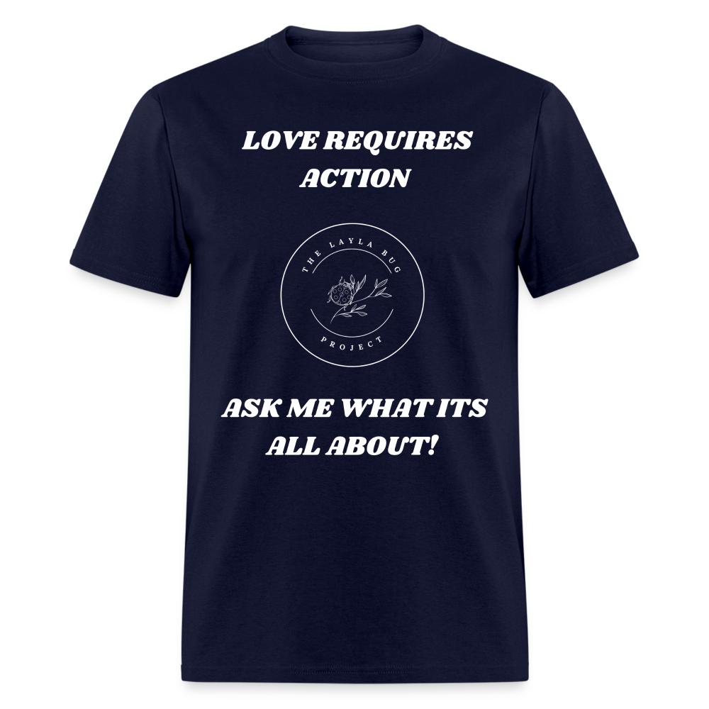 Love Requires Action Unisex Classic T-Shirt - navy