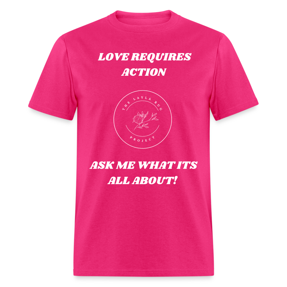 Love Requires Action Unisex Classic T-Shirt - fuchsia